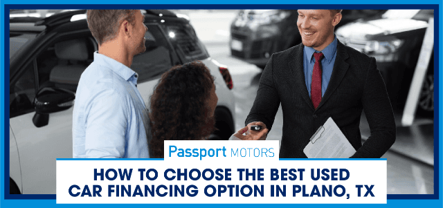 How to Choose the Best Used Car Financing Option in Plano, TX