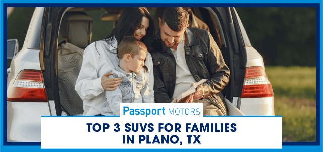 Top 3 SUVs for Families in Plano, TX