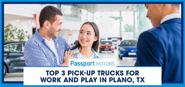 Top 3 Pick-up Trucks for Work and Play in Plano, TX